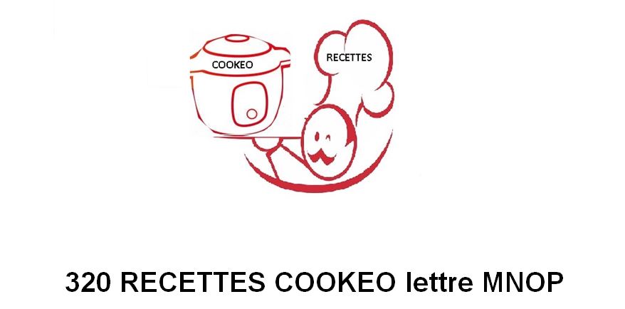 320 Recettes cookeo lettres MNOP le PDF gratuit